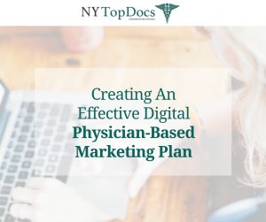 Creating an Effective Digital Physician-Based Marketing Plan